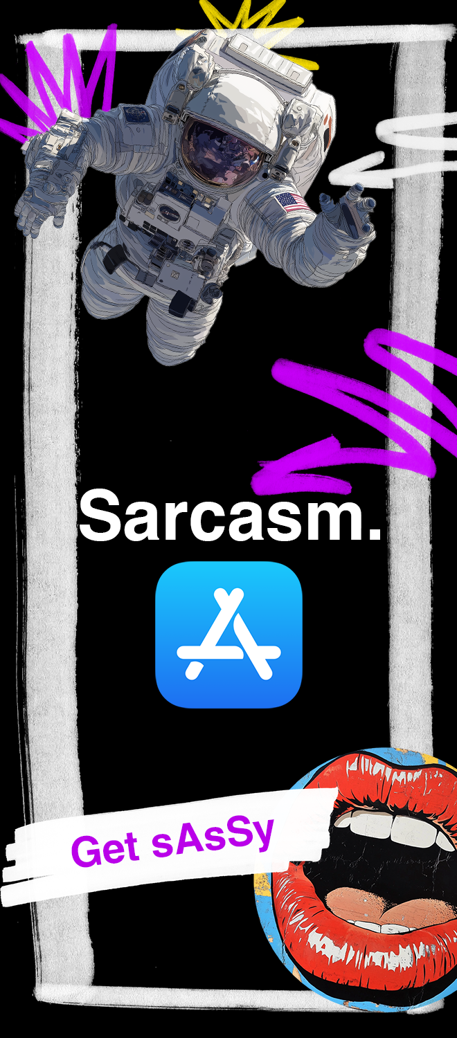 “Sarcasm.” App